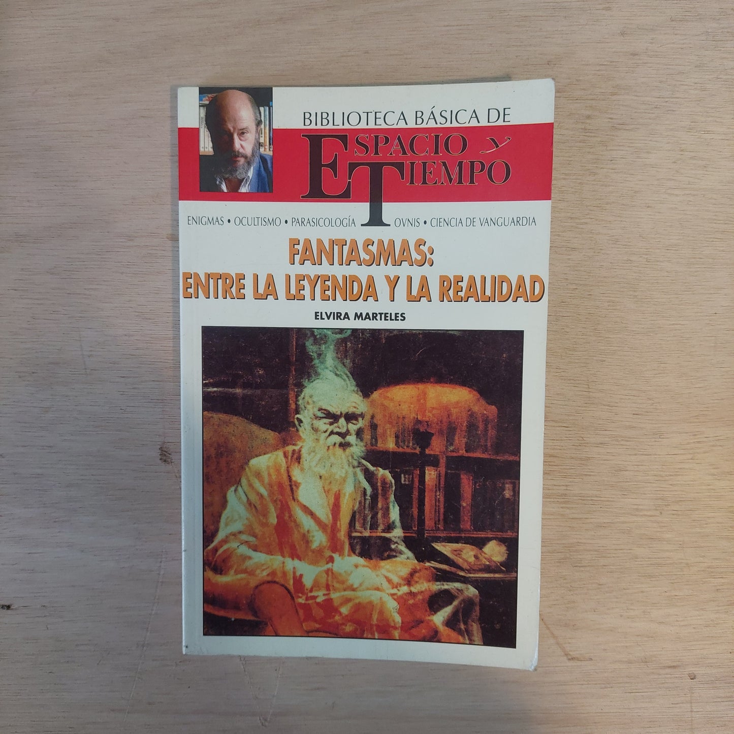 Fantasmas: entre la leyenda y la realidad - Elvira Marteles