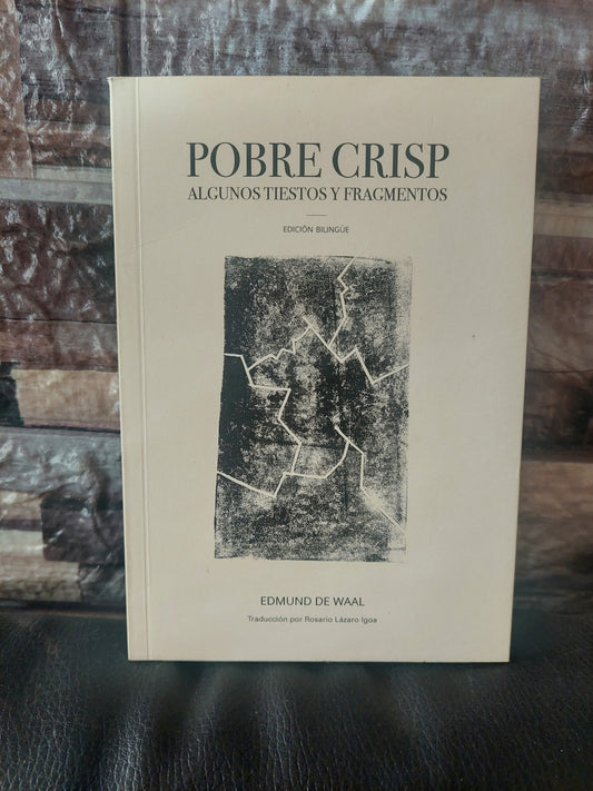 Pobre Crisp. Algunos tiestos y fragmentos. Edición bilingue - Edmund de Waal (nuevo)