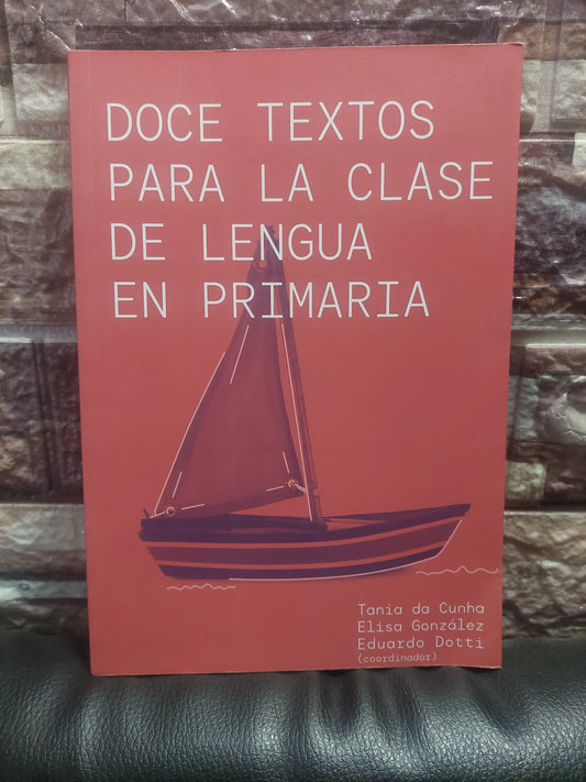 Doce textos para la clase de lengua en primaria - Da Cunha, Gonzalez y Dotti (como nuevo)