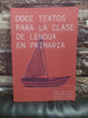 Doce textos para la clase de lengua en primaria - Da Cunha, Gonzalez y Dotti (como nuevo)