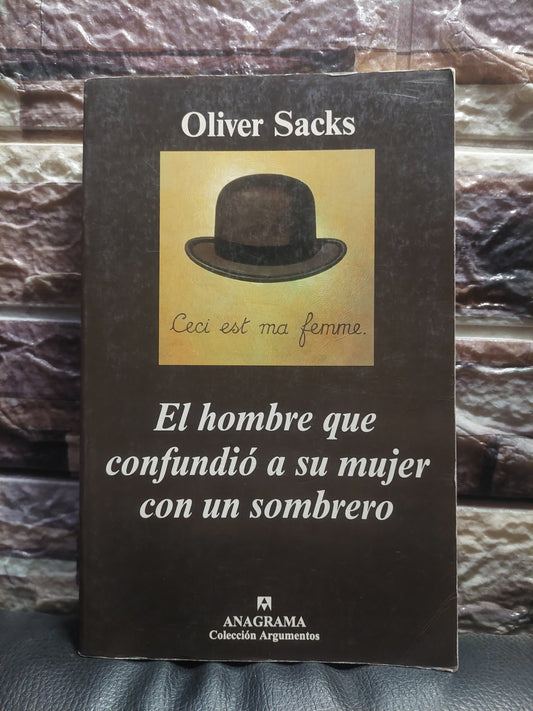 El hombre que confundió a su mujer con un sombrero - Oliver Sacks