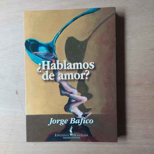 ¿Hablamos de amor? - Jorge Bafico