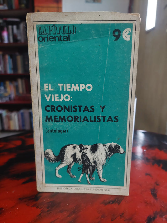 El tiempo viejo: cronistas y memorialistas