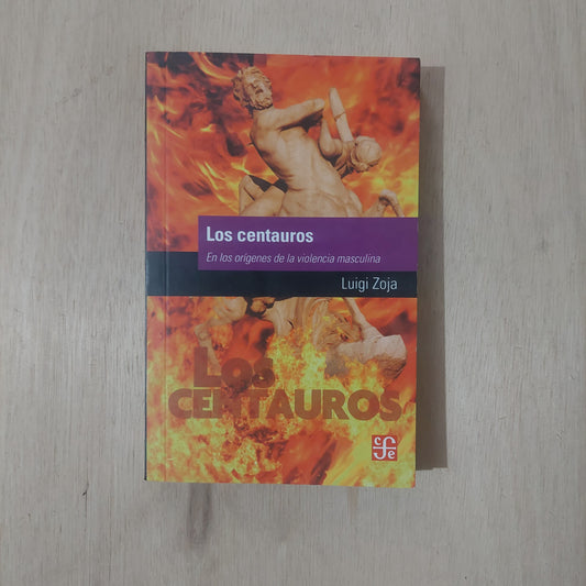 Los centauros. En los orígenes de la violencia masculina - Luigi Zoja