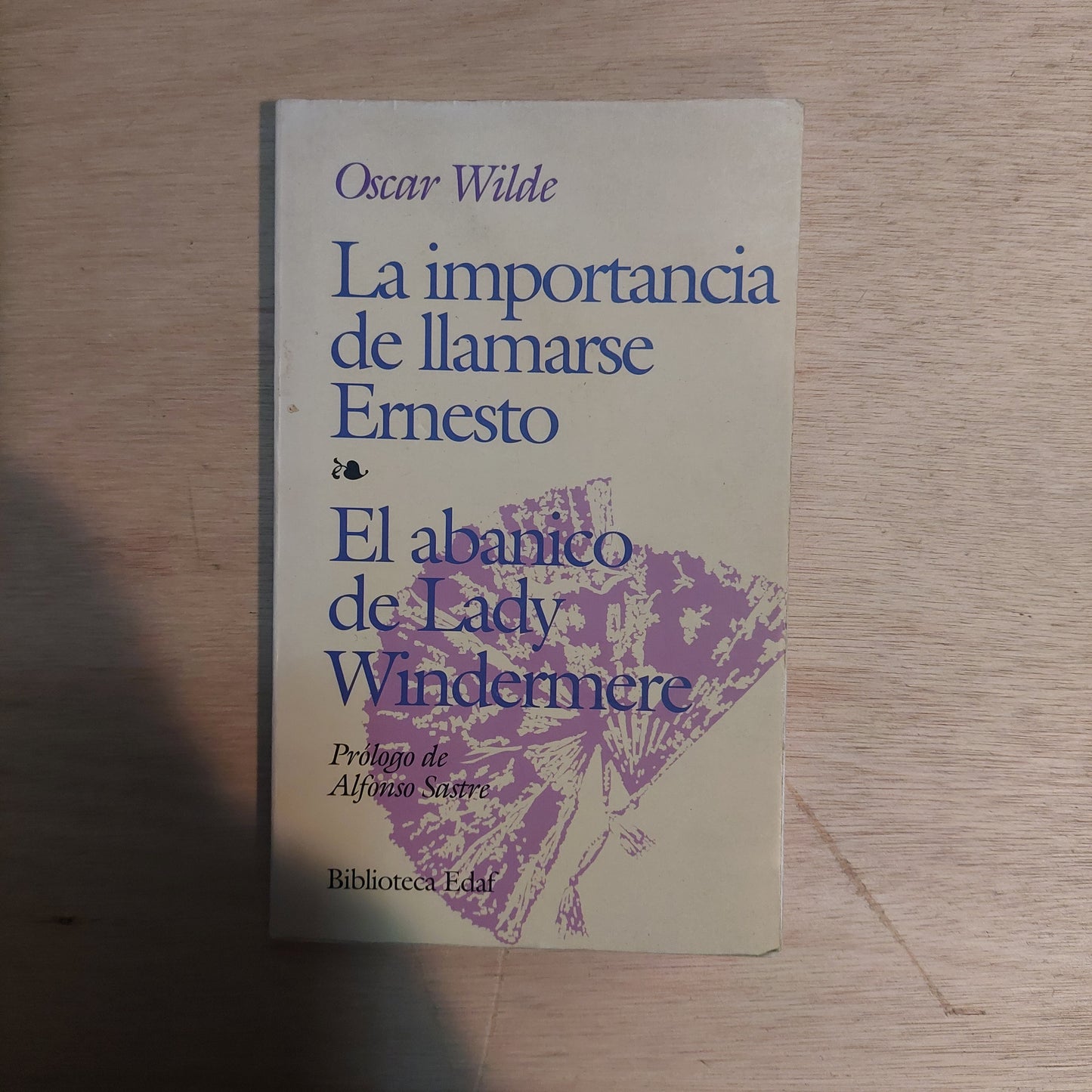 La importancia de llamarse Ernesto/El abanico de Lady Windermere - Oscar Wilde