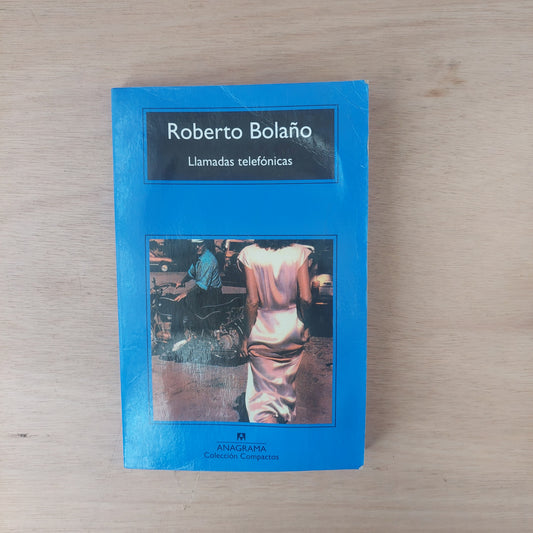 Llamadas telefónicas - Roberto Bolaño (afectado por humedad)