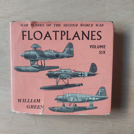 War planes of the second world war. Floatplanes volume six - William Green