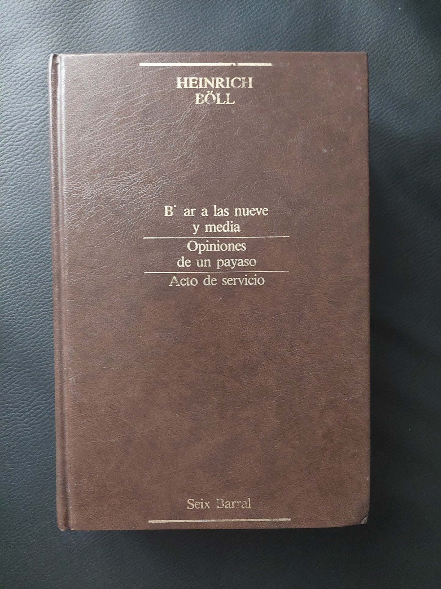 Billar a las nueve y media/Opiniones de un payaso/Acto de servicio - Heinrich Boll