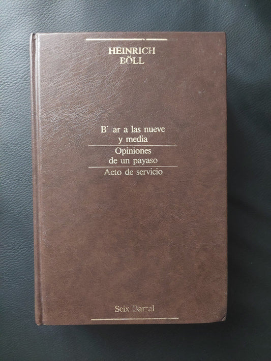 Billar a las nueve y media/Opiniones de un payaso/Acto de servicio - Heinrich Boll