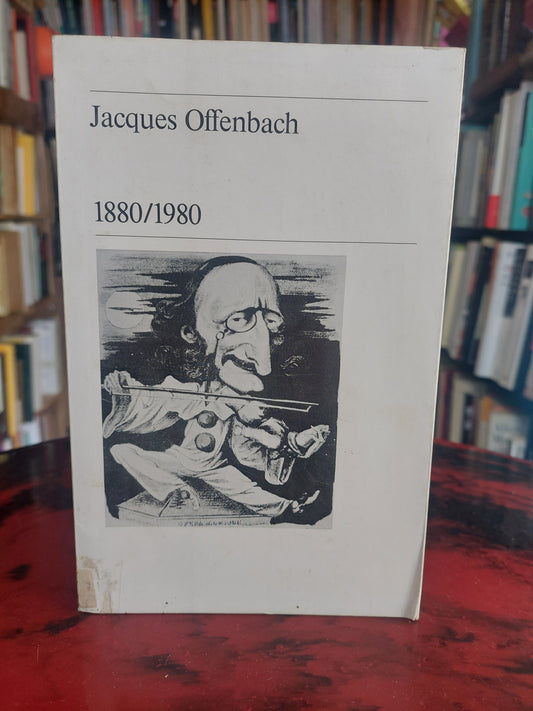 Jacques Offenbach. 1880/1980