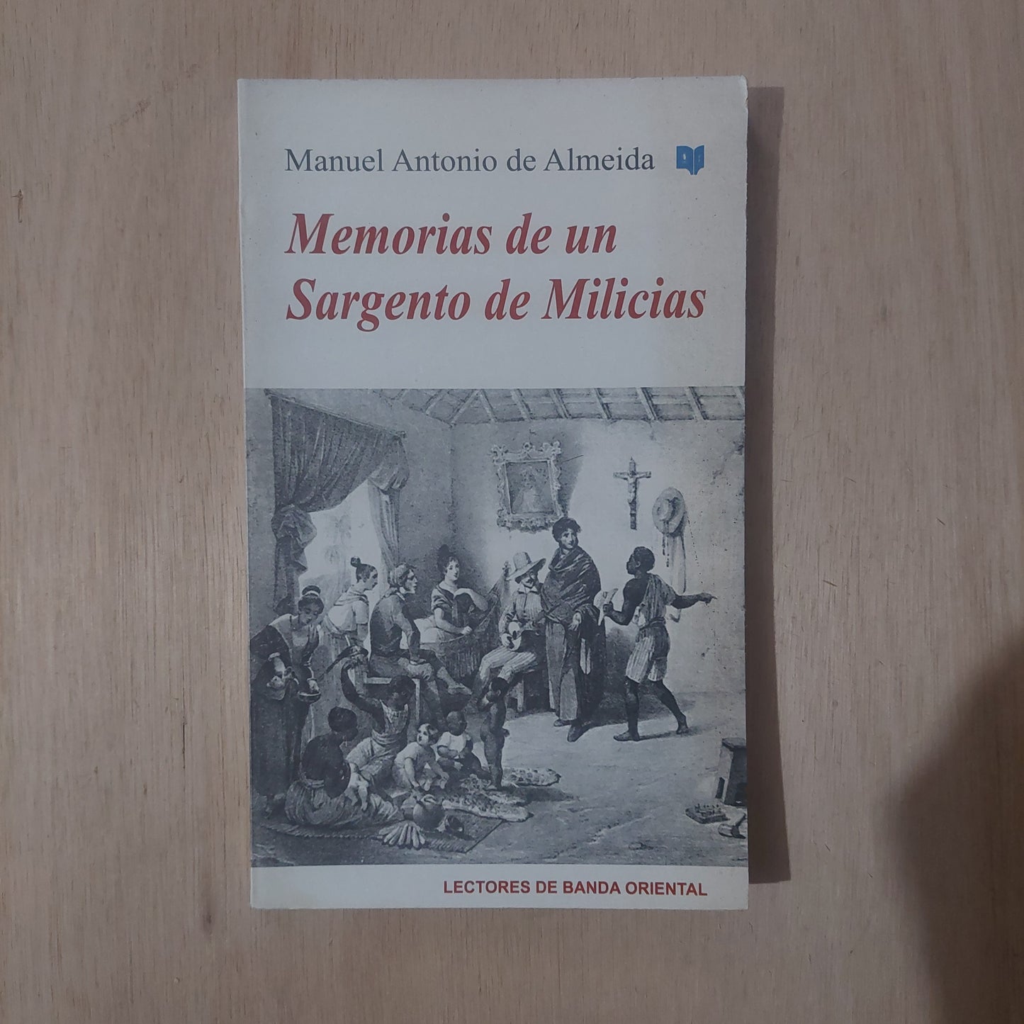 Memorias de un sargento de milicias - Manuel Antonio de Almeida