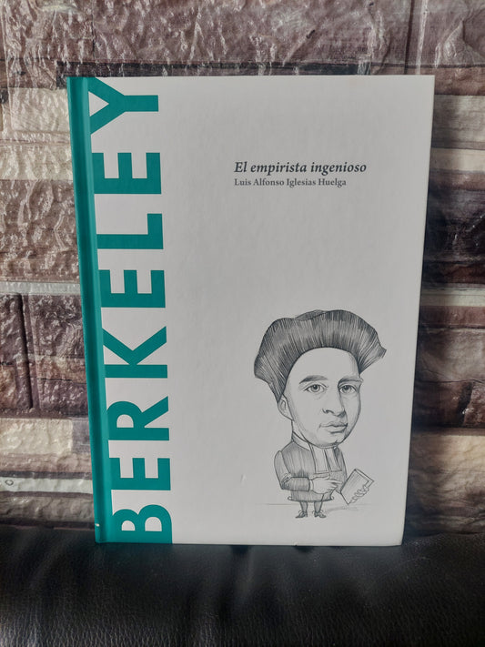 Berkeley. El empirista ingenioso - Luis Alfonso Iglesias Huelga