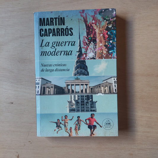 La guerra moderna - Martín Caparrós