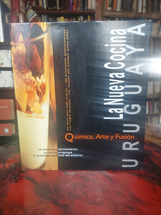 La nueva cocina uruguaya. Química, arte y fusión