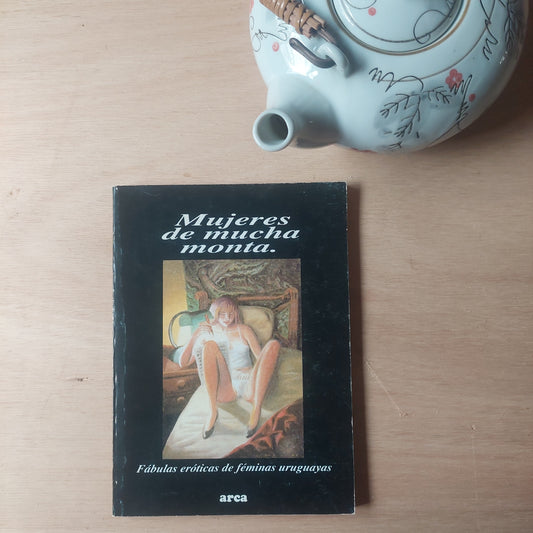 Mujeres de mucha monta. Fábulas erótcas de féminas uruguayas