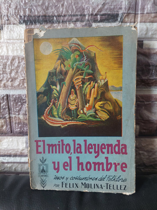 El mito, la leyenda y el hombre - Molina-Tellez