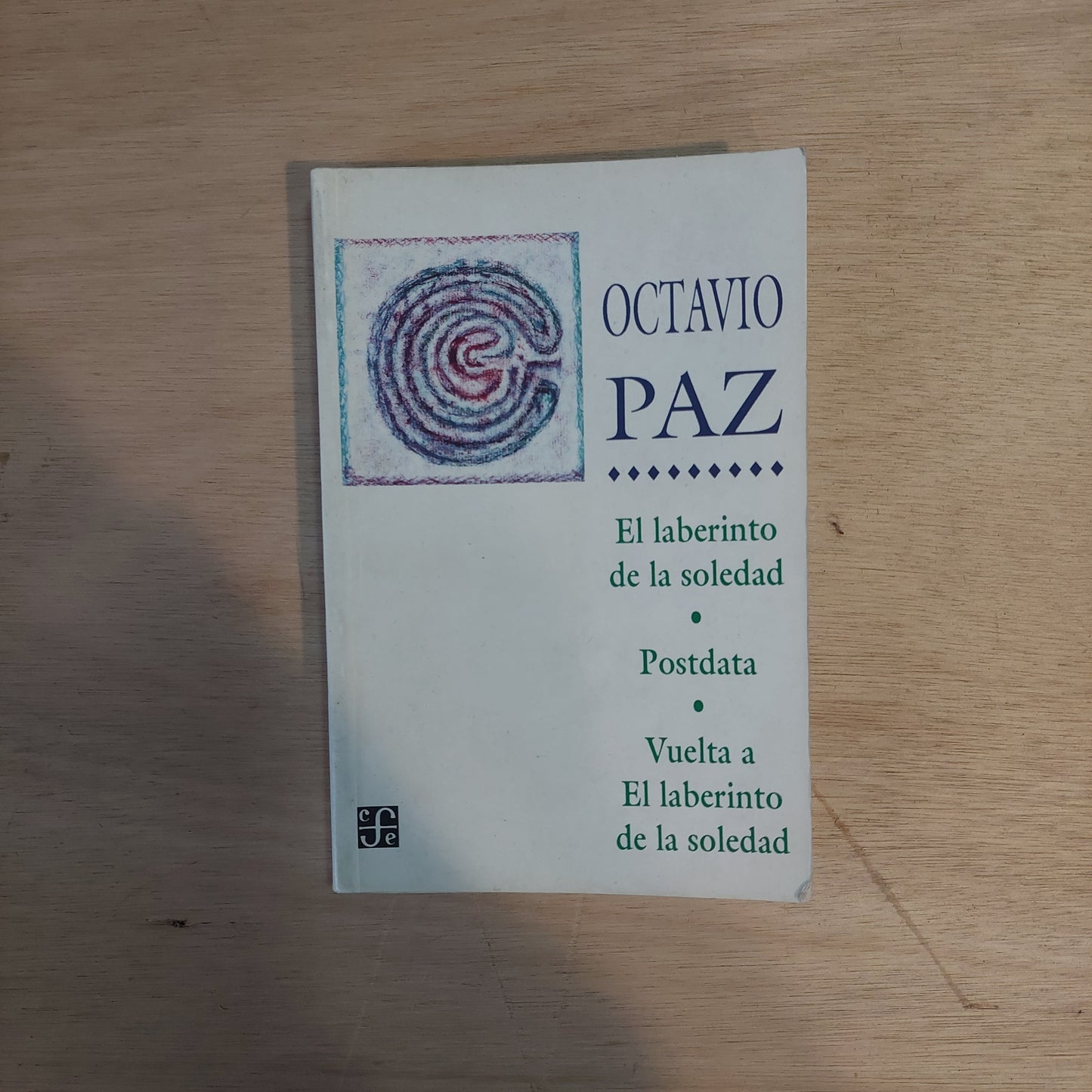 El laberinto de la soledad/Postdata/Vuelta al laberinto de la soledad - Octavio Paz