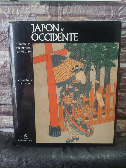 Japón y Occidente. Influencias recíprocas en el arte - Fernando G. Gutiérrez