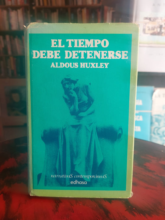 El tiempo debe detenerse - Aldous Huxley