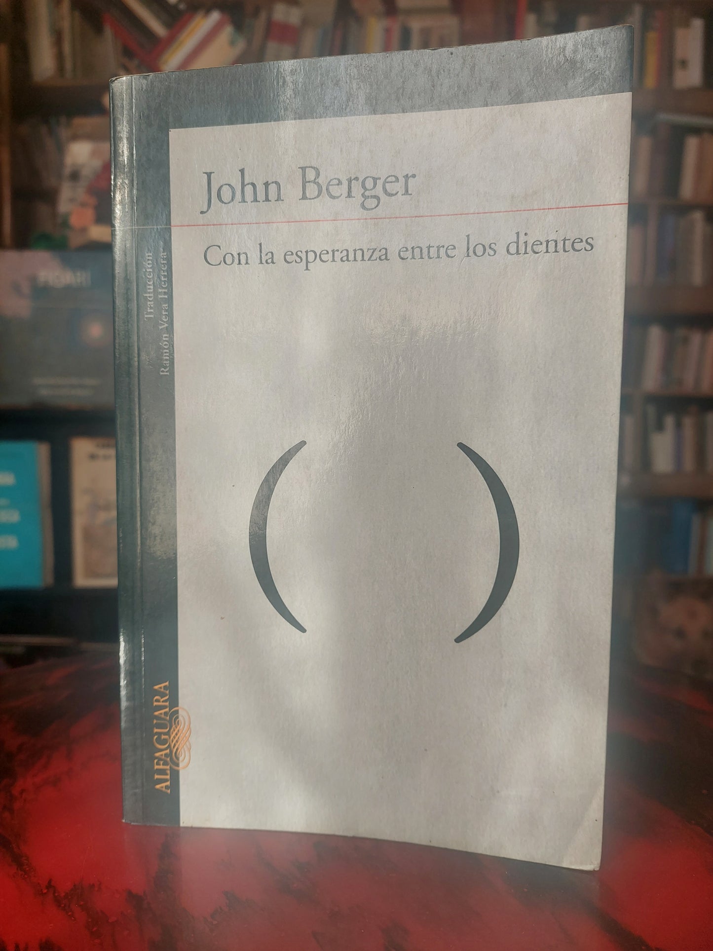 Con la esperanza entre los dientes - John Berger