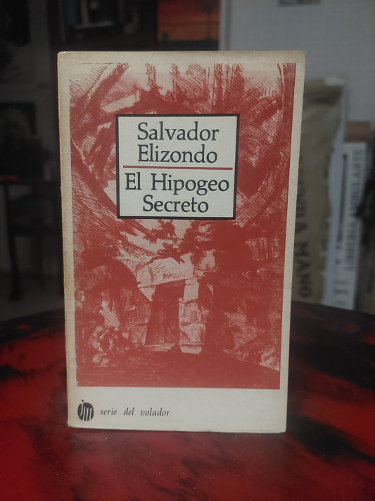 El Hipogeo secreto - Salvador Elizondo