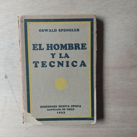El hombre y la técnica - Oswald Spengler