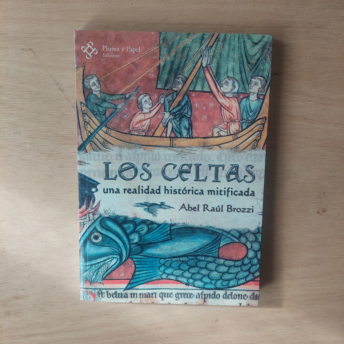 Los celtas. Una realidad histórica mitificada - Abel Raul Brozzi