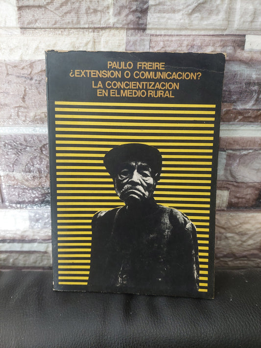 ¿Extensión o comunicación? La concientización en el medio rural - Paulo Freire