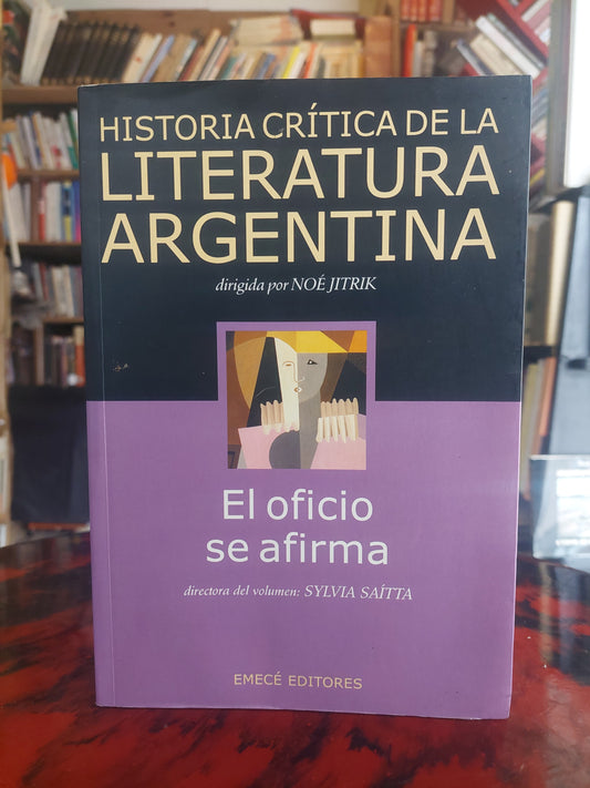 Historia crítica de la literatura argentina. El oficio se afirma