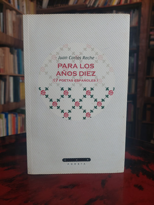 Para los años diez (7 poetas españoles) - Juan Carlos Reche