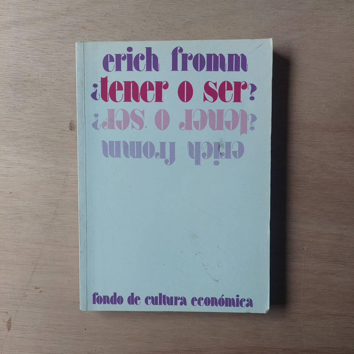 ¿Tener o ser? - Erich Fromm