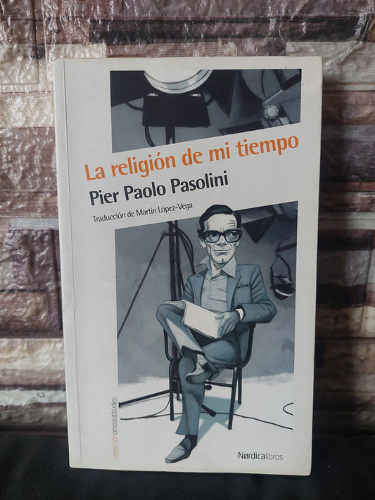 La religión de mi tiempo - Pier Paolo Pasolini