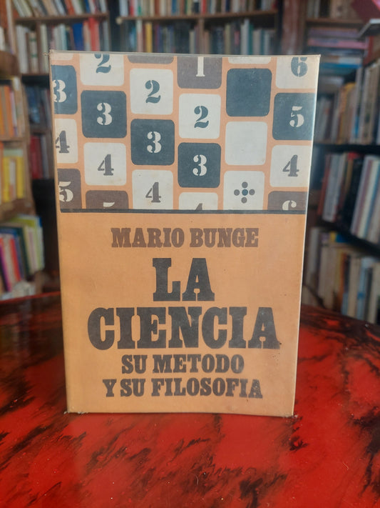 La ciencia. Su método y su filosofía - Mario Bunge