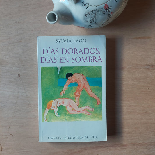 Días dorados, días en sombra - Sylvia Lago