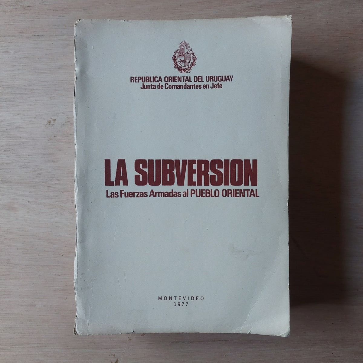 La subversión. Las fuerzas armadas al pueblo Oriental