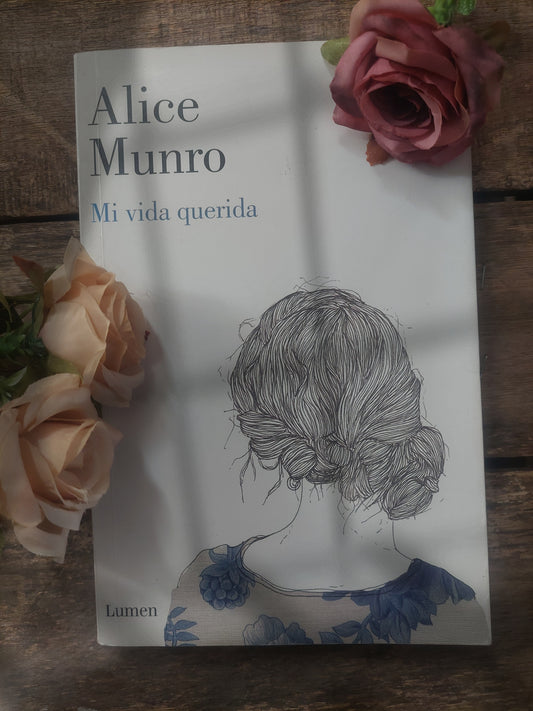 Mi vida querida - Alice Munro