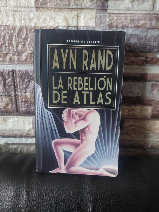 La rebelión de Atlas - Ayn Rand