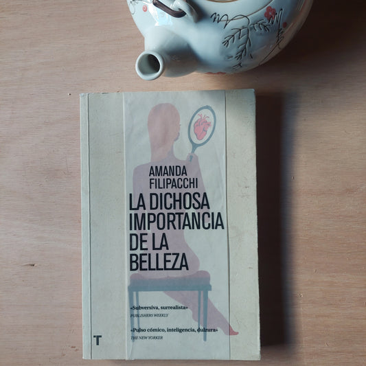 La dichosa importancia de la belleza - Amanda Filipacchi