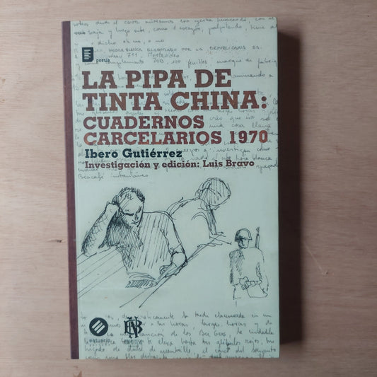 La pipa de tinta china: cuadernos carcelarios 1970 - Ibero Gutiérrez
