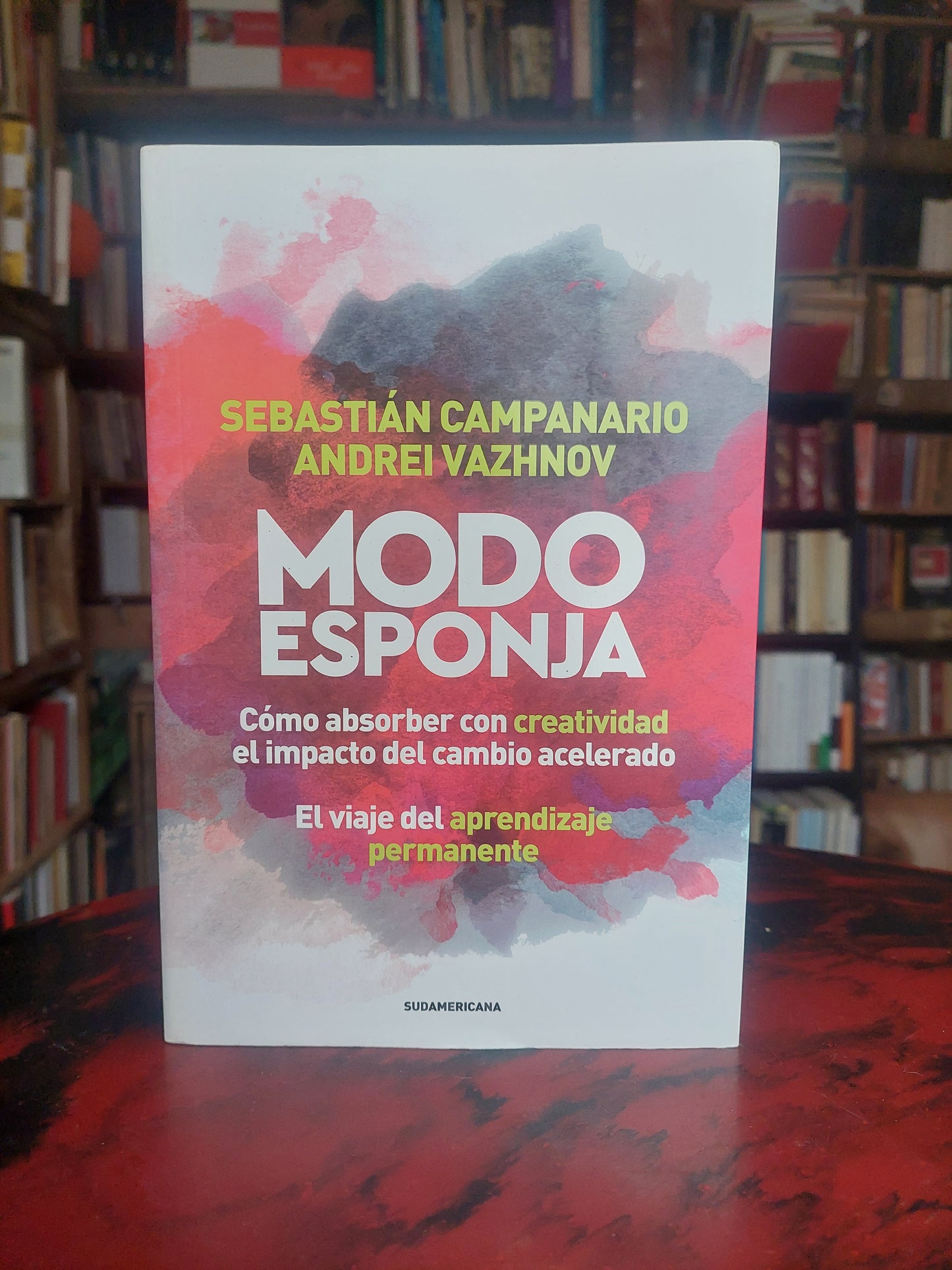 Modo esponja. Como absorber con creatividad el impacto del cambio acelerado - Campanario y Vazhnov