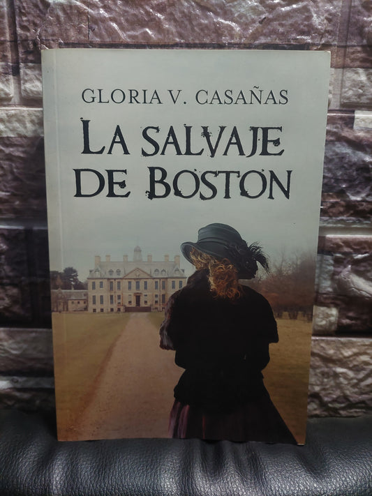 La salvaje de Boston - Gloria V. Casañas (como nuevo)
