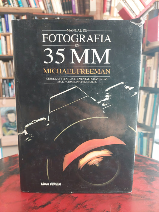 Manual de la fotografía en 35 mm - Michael Freeman