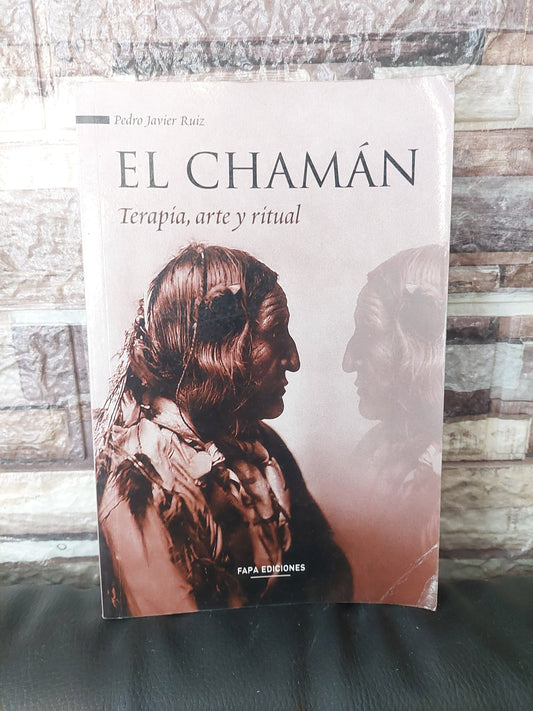 El chamán. Terapia, arte y ritual - Pedro Javier Ruiz