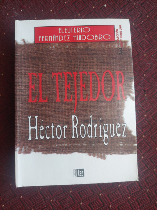 El tejedor Héctor Rodríguez - Eleuterio Fernández Huidobro