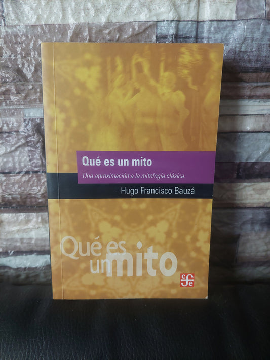Qué es un mito - Hugo Francisco Bauzá