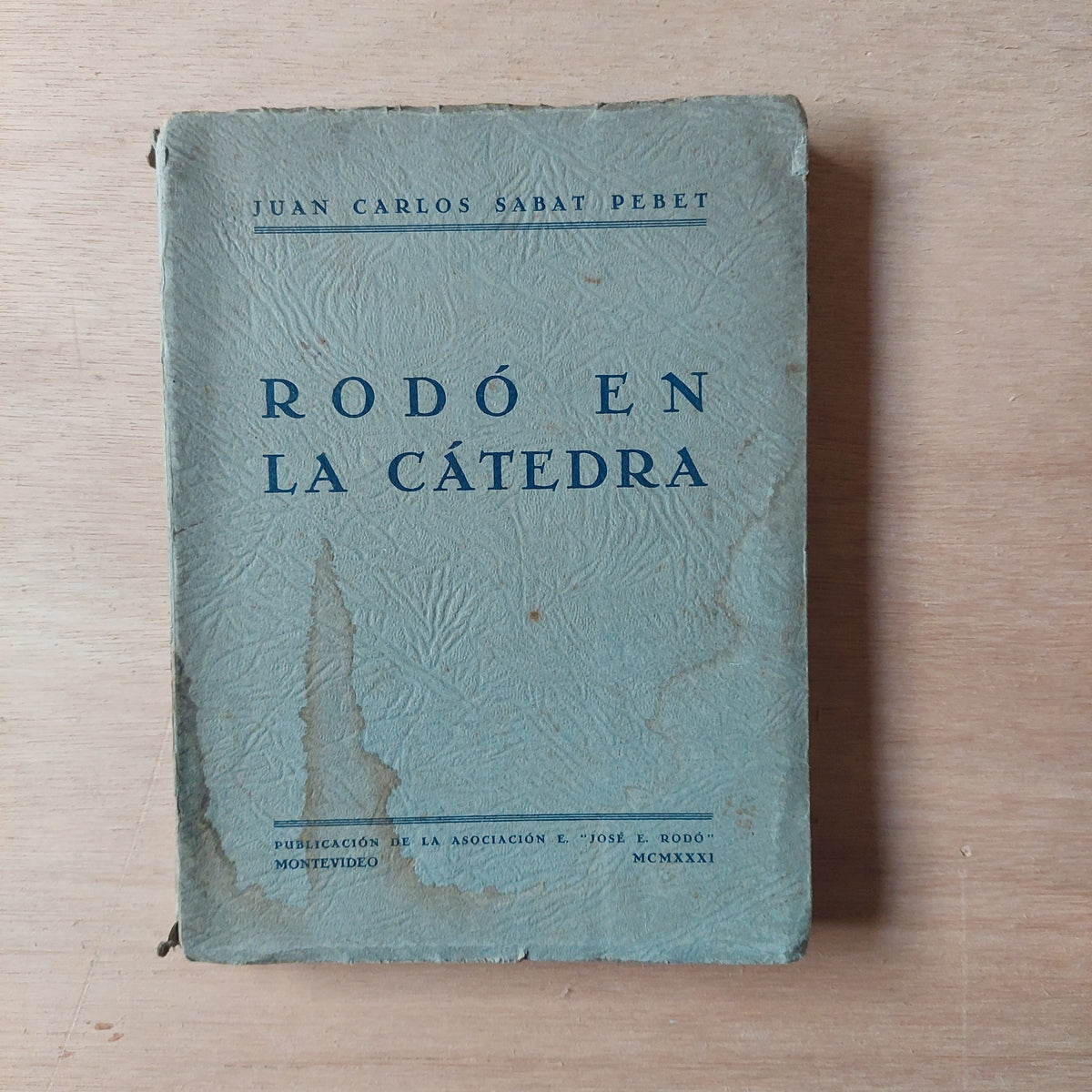 Rodó en la cátedra - Juan Carlos Sabat Pebet