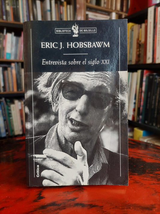 Entrevista sobre el siglo XXI - Eric Hobsbawm