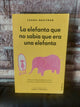 La elefanta que no sabia que era una elefanta - Laurel Braitman