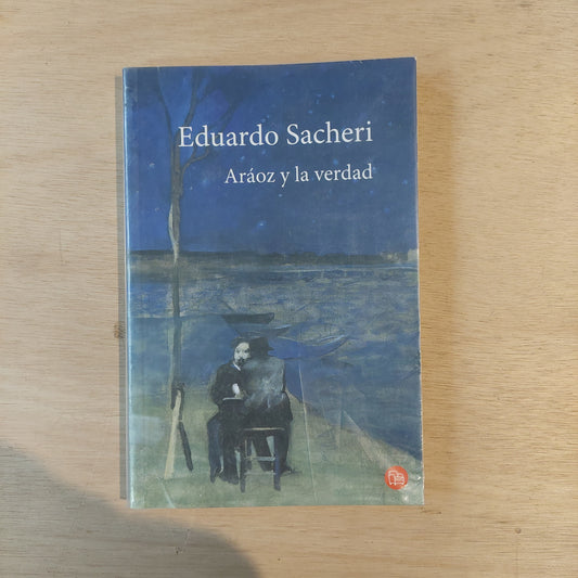 Araóz y la verdad - Eduardo Sacheri