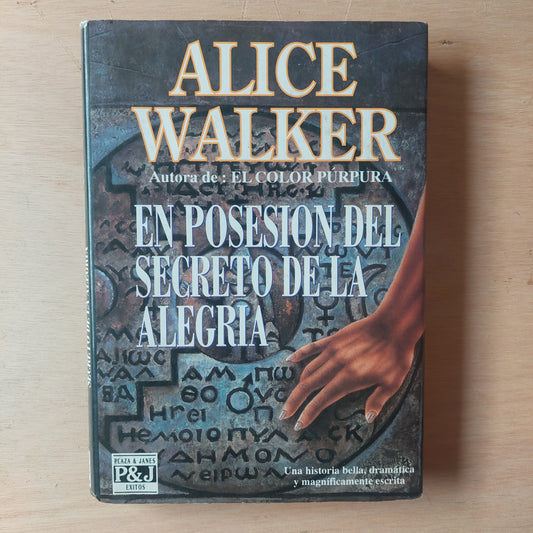 En posesión del secreto de la alegría - Alice Walker